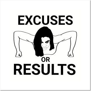 Excuses or results Posters and Art